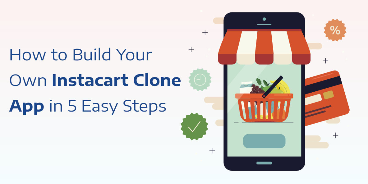 How to Build Your Own Instacart Clone App in 5 Easy Steps