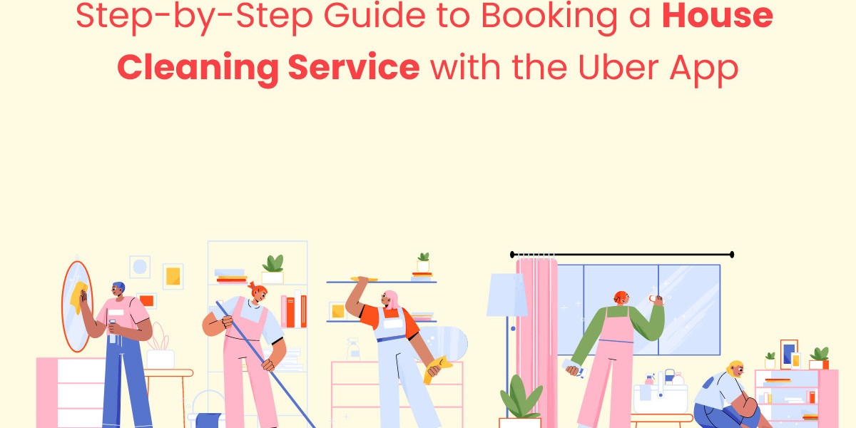 Step-by-Step Guide to Booking a House Cleaning Service with the Uber App