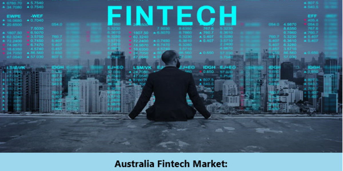Australia Fintech Market Size, Share, Key Players and Opportunity 2024-32