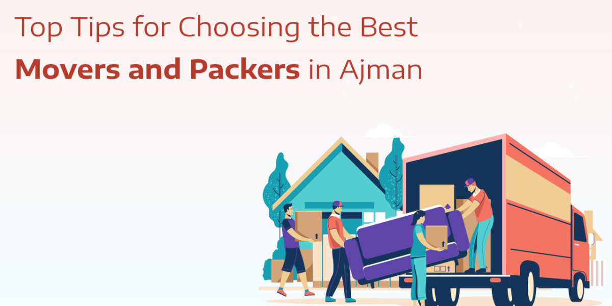 Top Tips for Choosing the Best Movers and Packers in Ajman